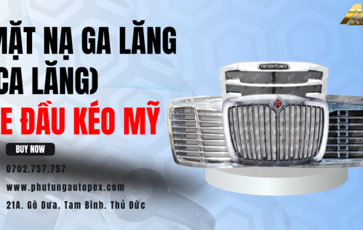 Các loại và Giá mặt nạ ga lăng xe đầu kéo Mỹ